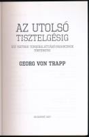 Georg von Trapp: Az utolsó tisztelgésig. Egy osztrák tengeralattjáró-parancsnok történetei. Ford.: P...