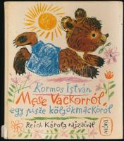 Kormos István: Mese Vackorról egy pisze kölyökmackóról. Reich Károly rajzaival. Bp., 1978, Móra. Kiadói kartonált kötés, jó állapotban.
