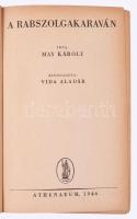 May Károly: A rabszolgakaraván. Átdolgozta: Vida Aladár. Bp., 1946, Athenaeum. Kiadói félvászon-köté...