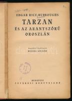 Burroughs, Edgar Rice: Tarzan és az aranyszőrű oroszlán. Ford.: Dienes Kálmán. Bp., [1925], Fővárosi...