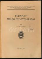 Papp Ferenc: Budapest meleg gyógyforrásai. Bp., 1942, Budapesti Központi Gyógy- és Üdülőhelyi Bizott...