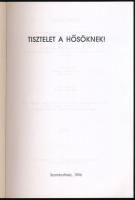 Burkon László (szerk.): Tisztelet a hősöknek! Szombathely, 1996. Kiadói papírkötés, jó állapotban.
...