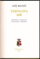 Szíj Rezső: Várpalota 2000. Műemlékek - emlékhelyek. Műalkotások - városképek. Várpalota, 2000. Kiad...