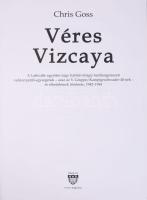 A 20. Századi Hadtörténet sorozat 2 kötete: Chris Goss: Fegyvertársak.; Véres Vizcaya. Debrecen, 200...