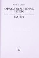 M. Szabó Miklós: A Magyar Királyi Honvéd Légierő elméleti - technikai - szervezeti fejlődése és hábo...