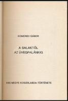 Komondi Gábor: A salaktól az üvegpalánkig. Vas megye kosárlabda-története. H.n., 1989. Kiadói papírk...