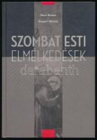 Barsi Balázs - Keppel Márton: Szombat esti elmélkedések. Barsi Balázs által DEDIKÁLT! 2012, Temesvári Pelbárt Ferences Gimnázium és Kollégium. Kiadói kartonált kötés, jó állapotban.