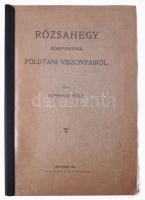 Dornyay Béla: Rózsahegy környékének földtani viszonyairól. Dedikált! Budapest, 1913. Fritz Ármin. 51 + [1] p. + 4 t. + [ebből 2 kihajtható, 1 földtani ábra, 1 térkép]. Fűzve, kiadói papírkötésben, védőkötésben