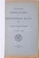 Veress Endre: Hunyadmegye bányászatának és bányaiparának múltja. Levéltári kutatásai alapján írta ? ?.Déva, 1910. Hirsch Adolf. 39 p. /Klny. a Hunyadmegyei tört. társ. 1910-iki XX. évk./ Fűzve, kiadói borítóban, javított gerinccel