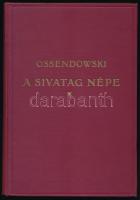 Ossendowski, [Ferdynand Antoni]: A sivatag népe. Utazás Marokkón keresztül. Ford.: Balassa József. Modern Utazók és Felfedezők Könyvtára. Bp., [1929], Franklin-Társulat, 246+(2) p. Kiadói aranyozott egészvászon-kötés, jó állapotban.