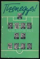 Tizenegyes! Feleki László, Karinthy Ferenc, Peterdi Pál és mások írásai. Moldova György által dedikált! Bp., 1967, Sport. Kiadói papírkötés, kissé kopottas állapotban.  Tizenegy, vagyis egy futballcsapatnyi szerző (köztük író, újságíró, rendező - Feleki László, Karinthy Ferenc, Kazimir Károly, Máté György, Moldova György, Peterdi Pál, Szepesi György, Szombathy István, Tabi László, Vető József, Vitray Tamás) főleg futballtárgyú írásai. Moldova György által dedikált példány! "Az írások zömében a humor uralkodik, a sport derűje csillog, de egyik-másik a borúsabb oldalakat is megmutatja. Ezek közé tartozik Moldova György "Tolvaj Ferdinand. Legenda egy jobbszélsőről" című remek novellája is. Az elbeszélés jó bizonyíték arra, hogy az irodalom a sport világából is meríthet témát, méghozzá hálás témát. A válogatás másik kiemelkedő darabja Kazimir Károly esszéje. Ő a szurkolókat képviseli a kötetben, gondolatai a szurkolók millióinak véleményét tükrözik." Moldova itt szereplő írása először első kötetében, az 1963-as "Az idegen bajnok"-ban jelent meg.