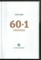 Papp Győző: 60+1 legenda. 2011 fotóalbumával. Győr Egyetértés Torna Osztály. 2011, Győri ETO FC. Kia...