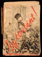 Így történt. 1914-1930 fényképekben. Szerk.: Dormándi László. Tipográfia és montázs: Kner Albert. Ignotus előszavával. Bp., 1931., Magyar Hírlap, (Pantheon-ny.), 284+3 p Papírkötés, széteső állapotban.