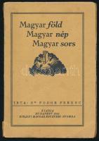 Dr. Fodor Ferenc: Magyar föld, magyar nép, magyar sors. Bp., 1925, K. M. Egyetemi Nyomda. Kiadói papírkötés, gerinc szakadt.