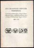 Farkas Elemérné dr. Meggyesi László dr. Káposztás István dr.: Egy budapesti gépgyár története - A Roessemann-Kühnemann, az Epp és Fekete, a Harmatta János, a Szállítóberendezések Gyára, a Budapesti Mezőgazdasági Gépgyár története 1885-1976 Budapest, 1979. Kiadói papírkötés, jó állapotban.
