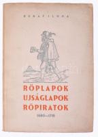 Hubay Ilona: Magyar és magyar vonatkozású röplapok, újságlapok, röpiratok az Országos Széchényi Könyvtárban 1480-1718. Az Országos Széchényi Könyvtár kiadványai XXVIII. Bp., 1948, OSZK, 307+(1) p.+ 1 (kihajtható) t. Kiadói papírkötés.