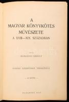 Romhányi Károly: A magyar könyvkötés művészete a XVIII - XIX. században. Bp., 1937,(Turul Sajtóvállalat Kft.) 340+4 p.+XL (kétoldalas képtáblák, 20 levélen, ebből 5 színes) t. [A Budapesti Királyi Magyar Pázmány Péter Tudományegyetem Művészettörténeti és Keresztényrégészeti Intézetének dolgozatai 41.] Korabeli egészvászon kötésben