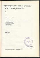 Pikler Emmi (szerk.): Az egészséges csecsemő és gyermek fejlődése és gondozása 3. Bp., 1978, Medicin...