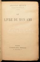 France, Anatole: Le Livre de Mon Ami. Paris, Calmann-Lévy. Bordázott gerincű félbőr kötés,, kopottas állapotban.