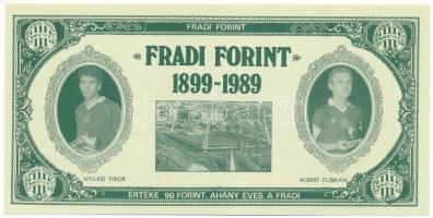 1989. 90Ft névértékű "Fradi Forint" Nyilasi, Albert, Toldi, Sárosi fényképével T:UNC,AU