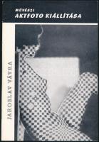 1967 Jaroslav Vávra csehszlovák fotóművész művészi aktfotó kiállítása a Győri Műcsarnokban. Győr, 1967, Győr-Sopronmegyei Nyomda, (16) p. Kiadói tűzött papírkötés.
