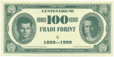 1999. 100Ft névértékű " Centenáriumi Fradi Forint" Somogyi, Ambrus, Dr. Páncsics, Rákosi fényképével
