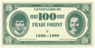 1999. 100Ft névértékű " Centenáriumi Fradi Forint" Somogyi, Ambrus, Dr. Páncsics, Rákosi f...