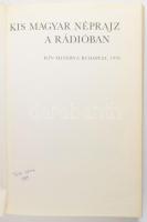 Kis magyar néprajz a rádióban. Szerk.: Jávor Kata, Küllős Imola, Tátrai Zsuzsanna. Bp., 1978, RTV-Mi...