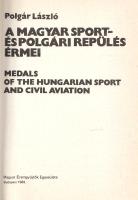 Polgár László: A magyar sport- és polgári repülés érmei. - Medals of the Hungarian Sport and Civil A...