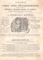 [Képes árjegyzék] Jegyzéke a Geibel Ármin könyvkereskedése önkiadásilag és bizománykép forgalomba tett munkáknak [Képes könyvkatalógus] (1854). Pest, 1854. Geibel Ármin (Emich Gusztáv ny.) [4] p. Képes aprónyomtatványunk Geibel Ármin pesti könyvárus képes katalógusa. A német felmenőkkel bíró Geibel-család tagjai, Geibel Károly és Ármin az 1830-as években léptek a neves pesti könyvkereskedő, Hartleben szolgálatába. Az önállósodó Geibel-cég az 1840-es években Fáy András és Petőfi Sándor munkáit adta ki, 1847-ben József nádortól az udvari könyvkereskedői címet is elnyerve. A hírt a Pesti Divatlap is megszellőztette, hozzátéve, hogy a Geibel-fivérek a megtisztelő cím elnyerésével párhuzamosan remélhetőleg a nyelvet is elsajátítják, egyelőre ugyanis inkább törik, mind beszélik a magyart. A szabadságharc bukása után a cég vezetője, Geibel Károly Lipcsébe költözött, cégét Pesten maradó testvérére hagyva. Rövid, képes katalógusunk elsősorban magyar nyelvű tankönyveket, jogi, nyelvi és műszaki szakkönyveket ajánl az érdeklődők figyelmébe, de gyermekdalokat, ábécéskönyveket is forgalmaz, valamint Sajó, azaz Jókai Mór Bujdosó naplója című novelláskötetét is reklámozza, mely saját kiadásában jelent meg. Enyhén foltos, japán papírral restaurált, jó állapotú lap, hajtogatva.
