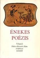 Énekes poézis. Válogatás Pálóczi Horváth Ádám "Ó és új mintegy ötödfélszáz énekek, ki magam csi...