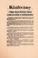 [Aprónyomtatvány, röplap, 1956.] A Magyar Nemzeti Bizottmány felhívása a szakszervezetekhez és munkástanácsokhoz. (1956). [Budapest, 1956]. Magyar Nemzeti Bizottmány (ny. n.) Egyetlen lap, mérete: 225x152 mm. Dudás József Széna téri forradalmár utcai javaslata alapján 1956. október 28-án megalakult a Magyar Nemzeti Bizottmány, a forradalom egyik önszerveződő, katonai erővel is rendelkező politikai csoportja. Jóllehet a Bizottmány elsősorban a szovjet csapatok kivonásának elszánt szorgalmazójaként ismeretes, október 29-e körül keletkezett politikai röpiratuk arról tanúskodik, hogy a Dudás-féle csoport a budai gyári munkásság érdekvédelmét is szem előtt tartotta. Röpiratunk elítéli a munkaverseny formáját öltő munkás-kizsákmányolást, helyett egy egészséges bérrendszert szorgalmaz, valamint úgy látja, hogy a munkás érdekképviseletet (alulról szerveződő módon) arra érdemes személyek kezébe kell helyezni. Jó állapotú lap, halvány hajtásnyommal.