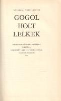 Gogol, Nyikolaj Vasziljevics: 
Holt lelkek. Devecseriné Guthi Erzsébet fordítása. Szemethy Imre ill...