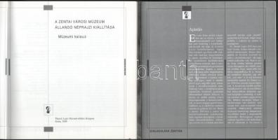 2 db - Nagy Abonyi Ágnes: A Zentai Városi Múzeum állandó néprajzi kiállítása. Múzeumi kalauz. Zenta,...