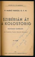 P. Markó Marcell: Szibérián át a kolostorig. Hadifogoly életregény. Vitéz Galánthay Tivadar tábornok...