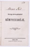 A békés-csanádi ág. hitv. evang. esperesség özvegy-árva pénztárának módosított alapszabályai. Özvegy-árva-pénztári könyvecske. Arad, 1866, Réthy Lipót, papírkötés.