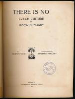 Steier, Louis: There is No Czech Culture in Upper Hungary. Bp., 1920, Wodianer &amp; Sons. Kiadó...