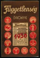 1936 Függetlenség évkönyve. Kiadja: a ,,Függetlenség" politikai napilap. Bp., Stádium-ny., 256 p. Fekete-fehér képekkel, reklámokkal. Kiadói papírkötés, laminált borítóval.
