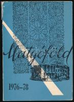 Matyóföld (1976-1977). A Mezőkövesdi városi és járási Művelődési Központ irodalmi és néprajzi munkaközösségének kiadványa. H.n., 1977. Megjelent 800 példányban. Kiadói papírkötés, gerinc sérült, kopottas állapotban.