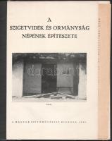 Kiss Tibor: A Szigetvidék és Ormányság népének építészete. 1943, Magyar Építőművészet. Kiadói papírk...