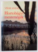 Végh Antal: Hortobágyi mesterségek. 1998, Népszava. Kiadói kartonált kötés, papír védőborítóval, jó állapotban.