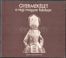 Földesné Györgyi Erzsébet: Gyermekélet a régi magyar faluban. Bp., Néprajzi Múzeum. Kiadói papírkötés, jó állapotban.