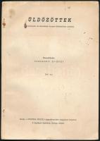 Széchényi György: Üldözöttek. Tanulmányok és karcolatok korunk történetírása számára. Összeáll.: - - . I. rész. [München, 1965], Politikai Fogoly, 36 p. Emigráns kiadás. Kiadói tűzött papírkötés, kissé viseltes, foltos borítóval.