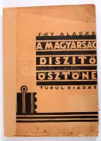 Fáy Aladár: A magyarság díszítő-ösztöne. [Bp., 1941.], Turul,(Jövő-ny.), 127 p. Szövegközti fekete-fehér illusztrációkkal. Kiadói javított papírkötés, kopottas állapotban.