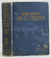 Nyirő József: Ime az emberek! Madrid, 1951, szerzői kiadás, 365 p. Első kiadás. Emigráns kiadás. Kiadói egészvászon-kötés, kopott, foltos borítóval, hiányzó elülső szennylappal, tulajdonosi bélyegzővel.