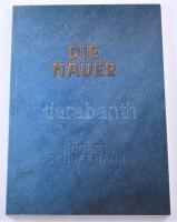 Robert Schöffmann: Die Mauer. Wölflau, 1993, Arun. Német nyelven. Gazdag képanyaggal illusztrált. Kiadói kartonált papírkötés