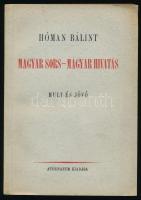 Hóman Bálint: Magyar sors - magyar hivatás. Mult és jövő. Bp., 1942, Athenaeum, 4 sztl. lev.+ 307+(1) p. Első kiadás. Kiadói papírkötés.