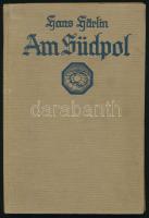 Härlin, Hans: Am Südpol. Stuttgart, Frank'che Verlagshandlung. Kiadói egészvászon kötés, jó állapotban.