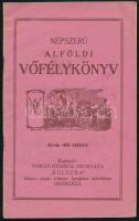 Népszerü Alföldi vőfélykönyv. Orosháza, Tomay-ny. Kiadói papírkötés
