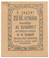 1920 k. Nyíregyháza "Az Ujságbolt" 20f értékű utalvány, világos papír T:AU Adamo NYÍ-4.1.1